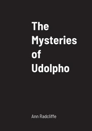 The Mysteries of Udolpho Ann Radcliffe 9781458334046