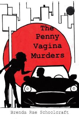 The Penny Vagina Murders Brenda Rae Schoolcraft 9780228871101