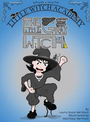 The Little Gray Witch Laura Sass-Germain 9781737175827