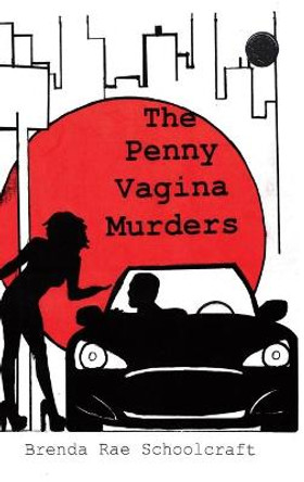 The Penny Vagina Murders Brenda Rae Schoolcraft 9780228871118