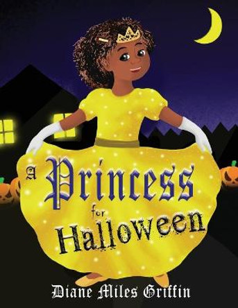 A Princess for Halloween Diane Miles Griffin 9781956803259