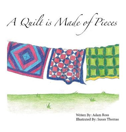 A Quilt is Made of Pieces Adam Ross 9781957603087