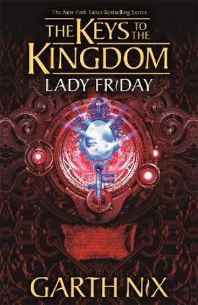 Lady Friday: The Keys to the Kingdom 5 Garth Nix 9781471410239