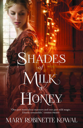 Shades of Milk and Honey Mary Robinette Kowal 9781472102492