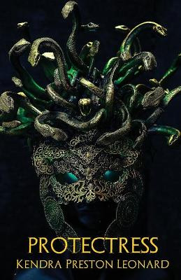 Protectress by Kendra Preston Leonard
