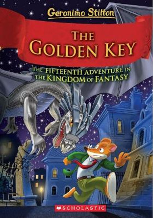The Golden Key (Geronimo Stilton and the Kingdom of Fantasy #15) Geronimo Stilton 9781338848007
