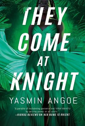 They Come at Knight Yasmin Angoe 9781662500060