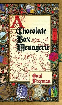 A Chocolate Box Menagerie Paul Freeman 9781943003662