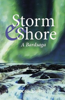 Storm & Shore: A Bardsaga Donald Smith 9781804250358