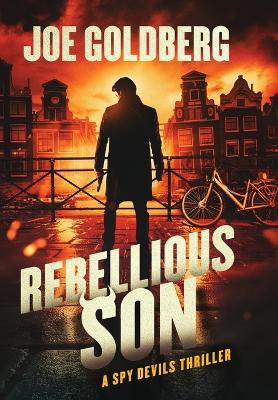 Rebellious Son: A Spy Devils Thriller Joe Goldberg 9781736474563