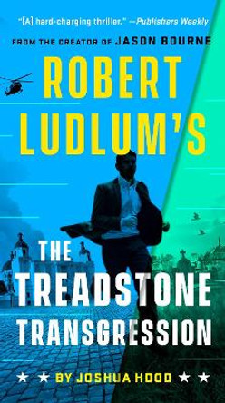 Robert Ludlum's The Treadstone Transgression Joshua Hood 9780593419816