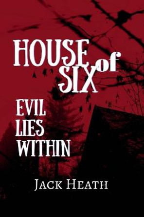 House of Six: Evil Lies Within Jack Heath 9781959760047