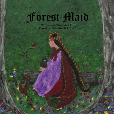 Forest Maid by Rosette Elizabeth Hurst