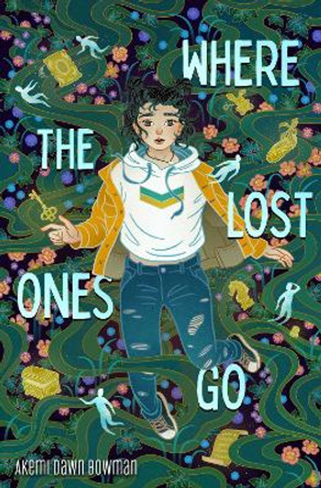 Where the Lost Ones Go Akemi Dawn Bowman 9780374313777