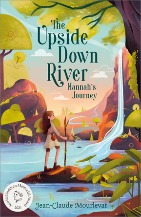 The Upside Down River: Hannah's Journey by Jean-Claude Mourlevat