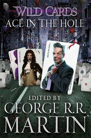 Wild Cards: Ace in the Hole George R.R. Martin 9781473205178