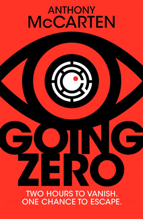 Going Zero: An Addictive, Ingenious Conspiracy Thriller from the No. 1 Bestselling Author of The Darkest Hour Anthony McCarten 9781529090215