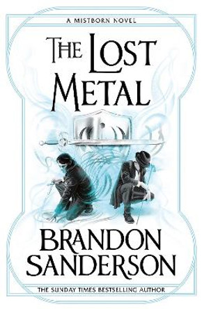 The Lost Metal: A Mistborn Novel Brandon Sanderson 9781473215269