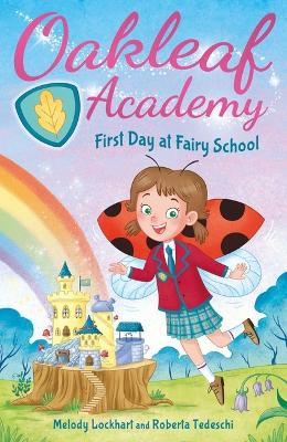 Oakleaf Academy: First Day at Fairy School Melody Lockhart 9781398819153
