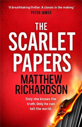 The Scarlet Papers: 'The best spy novel of the year' SUNDAY TIMES Matthew Richardson 9780718183455