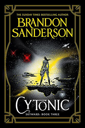 Cytonic: The Third Skyward Novel Brandon Sanderson 9781473217935