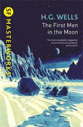 The First Men In The Moon H.G. Wells 9781473218000