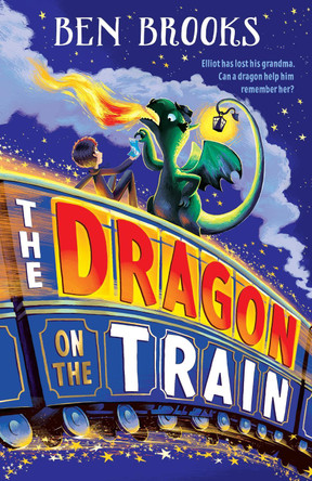 The Dragon on the Train Ben Brooks 9781786541901