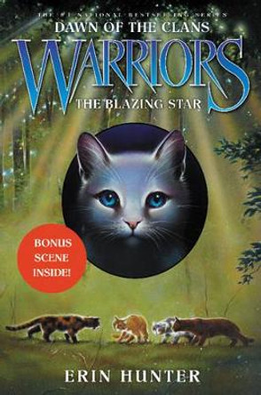 Warriors: Dawn of the Clans #4: The Blazing Star Erin Hunter 9780062063588
