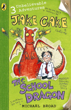 Jake Cake: The School Dragon Michael Broad 9780141320892