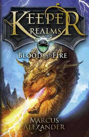 Keeper of the Realms: Blood and Fire (Book 3) Marcus Alexander 9780141339795