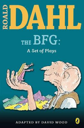 The BFG: a Set of Plays: A Set of Plays Roald Dahl 9780142407929