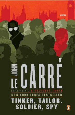 Tinker, Tailor, Soldier, Spy: A George Smiley Novel John le Carre 9780143119784
