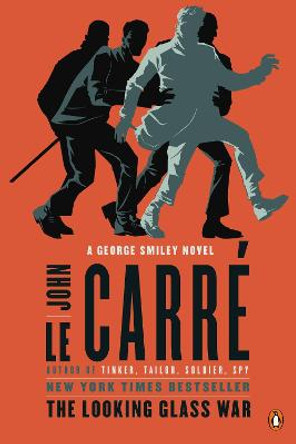 The Looking Glass War: A George Smiley Novel John le Carre 9780143122593