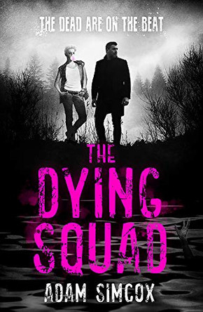 The Dying Squad Adam Simcox 9781473230743