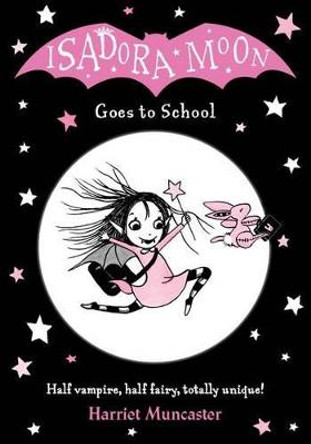 Isadora Moon Goes to School Harriet Muncaster (, Barton le Clay, Bedfordshire, UK) 9780192744319