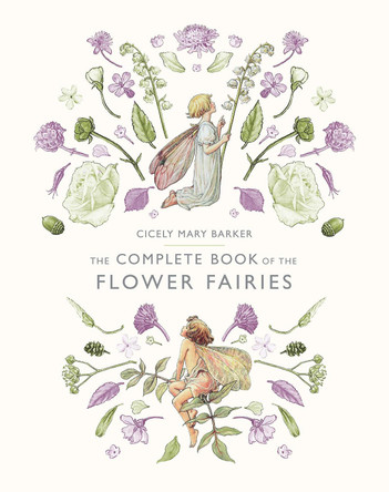 The Complete Book of the Flower Fairies Cicely Mary Barker 9780241269657