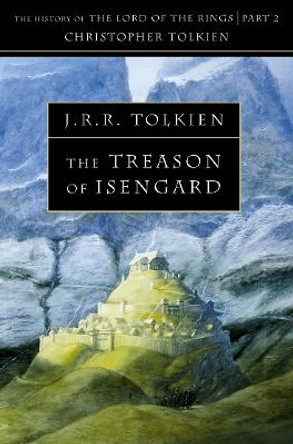The Treason of Isengard (The History of Middle-earth, Book 7) Christopher Tolkien 9780261102200