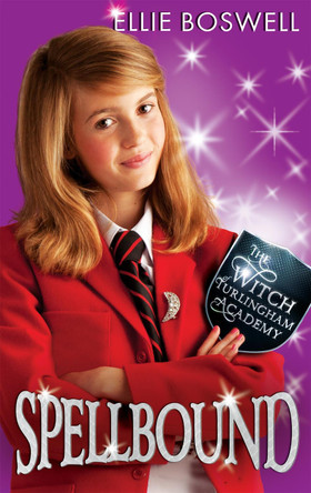 Witch of Turlingham Academy: Spellbound by Ellie Boswell