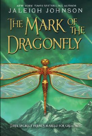 The Mark of the Dragonfly Jaleigh Johnson 9780385376471