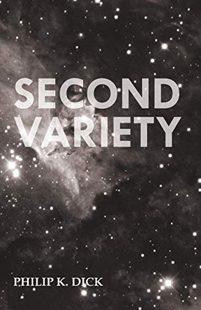 Second Variety Philip K. Dick 9781473305748