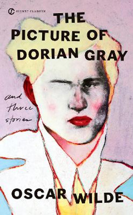 The Picture Of Dorian Gray: And Three Stories Oscar Wilde 9780451530455