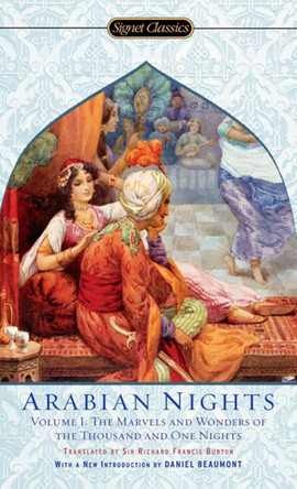 The Arabian Nights Vol.1: The Marvels and Wonders of the Thousand and One Nights Richard F. Burton 9780451530592