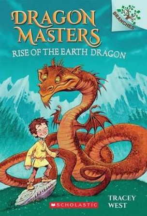 Rise of the Earth Dragon: A Branches Book (Dragon Masters #1): Volume Tracey West 9780545646239