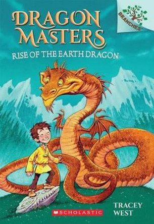 Rise of the Earth Dragon: A Branches Book (Dragon Masters #1): Volume 1 Tracey West 9780545646246