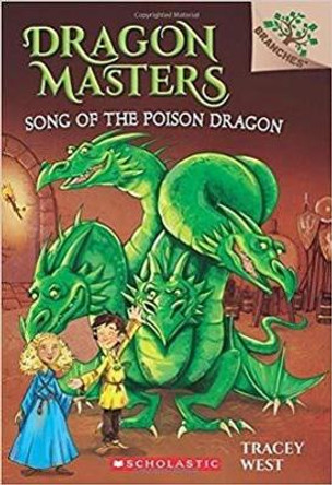 Song of the Poison Dragon: A Branches Book (Dragon Masters #5): Volume 5 Tracey West 9780545913874