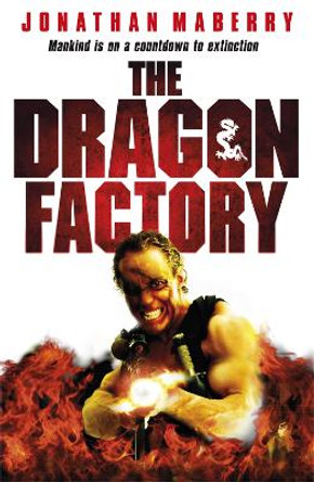 The Dragon Factory Jonathan Maberry 9780575086975