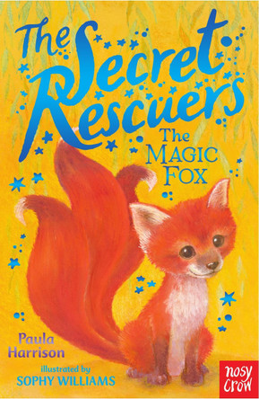 The Secret Rescuers: The Magic Fox by Paula Harrison