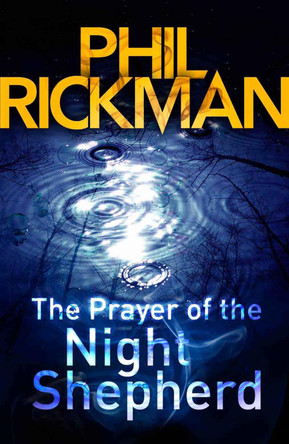 The Prayer of the Night Shepherd Phil Rickman 9780857890146