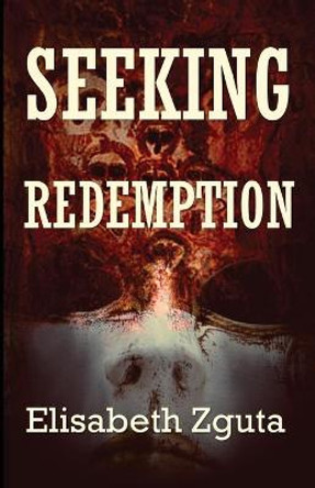 Seeking Redemption by Elisabeth Zguta