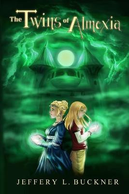 The Twins of Almexia by Jeffery L Buckner